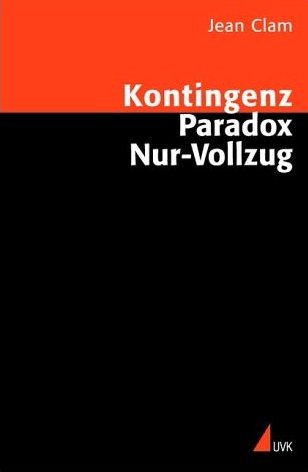 Kontingenz, Paradox, Nur-Vollzug